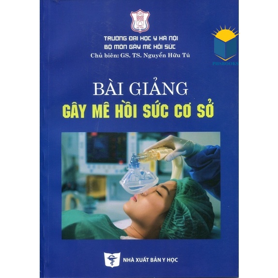 Sách - Bài giảng gây mê hồi sức cơ sở