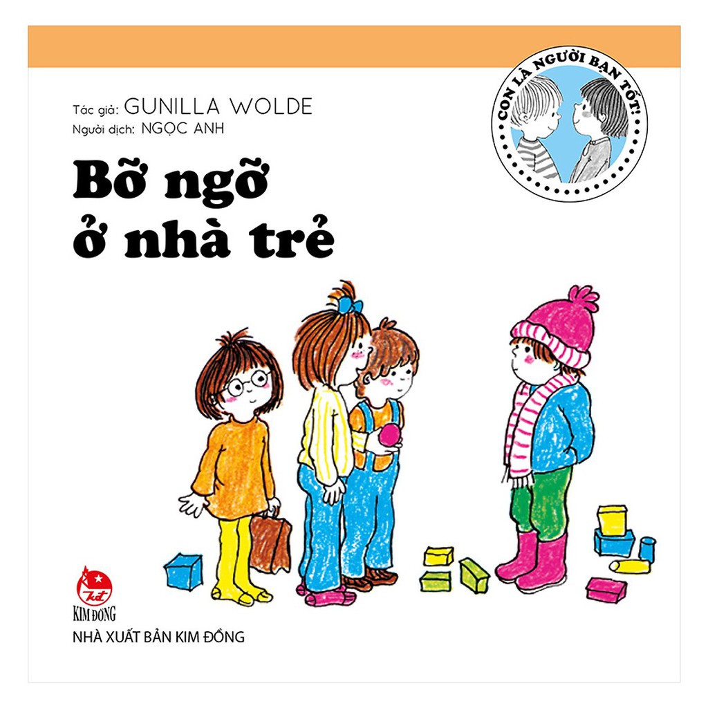 Sách - Con Là Người Bạn Tốt: Bỡ Ngỡ Ở Nhà Trẻ | BigBuy360 - bigbuy360.vn