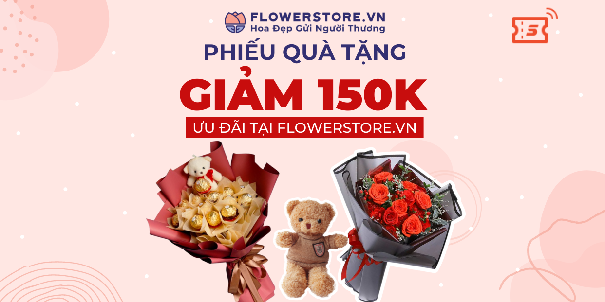[E-voucher] Mã giảm 150K cho mọi đơn hàng có giá trị từ 600K trở lên trên Flowerstore.vn