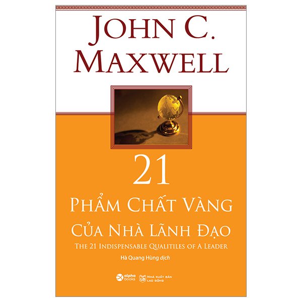 Sách - 21 Phẩm Chất Vàng Của Nhà Lãnh Đạo (Tái Bản)