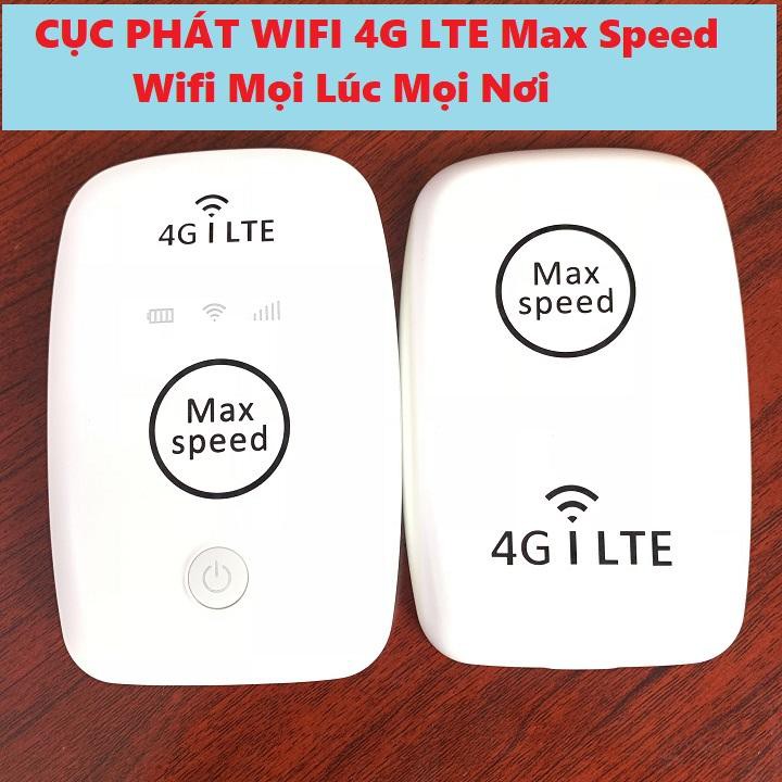 Cục Phát Wifi Không Dây Cầm Tay Max Speed 4G LTE Tốc Độ Mạnh Lướt Mạng Chơi Game Khỏe Hỗ Trợ Thẻ Tf
