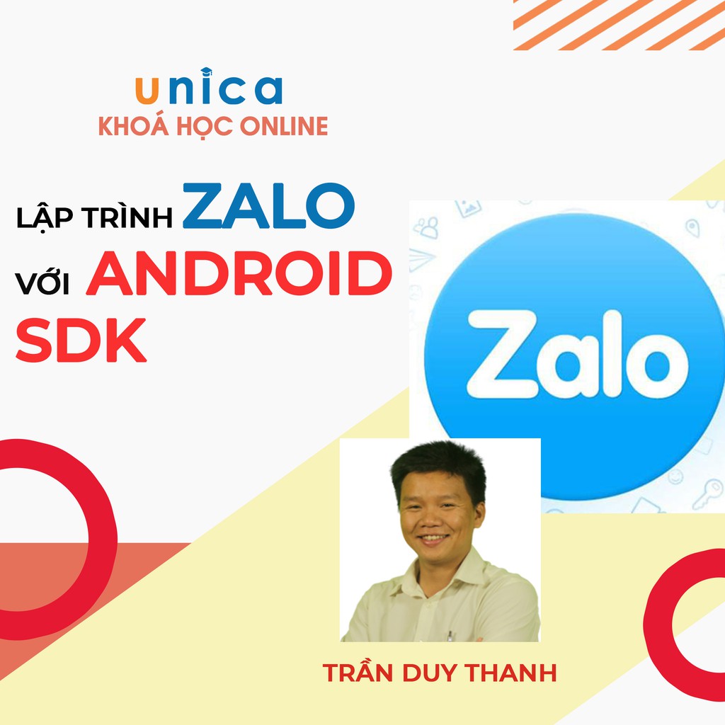 [Mã 159ELSALE hoàn 7% đơn 300K] Toàn quốc- [E-voucher] FULL khóa học CNTT - Lập trình Zalo với Android SDK- UNICA.VN