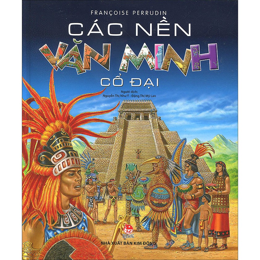 Sách tranh - Các nền văn minh cổ đại - NXB Kim Đồng