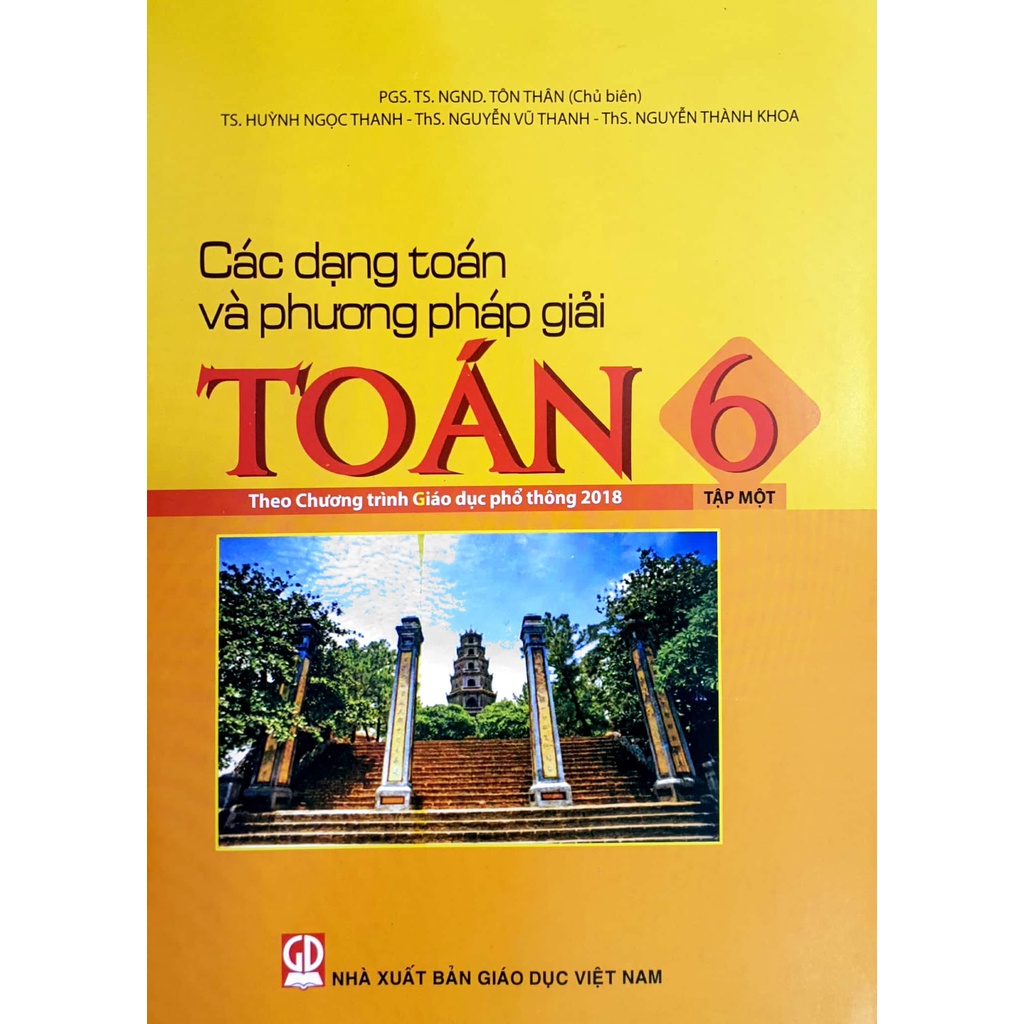 Sách - Các Dạng Toán Và Phương Pháp Giải Toán 6 - Tập 1 (Theo Chương trình Giáo dục phổ thông 2018)