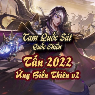 Tam Quốc Sát Quốc Chiến - Tấn phiên bản 2022 và Ứng Biến Thiên phiên bản nâng cấp