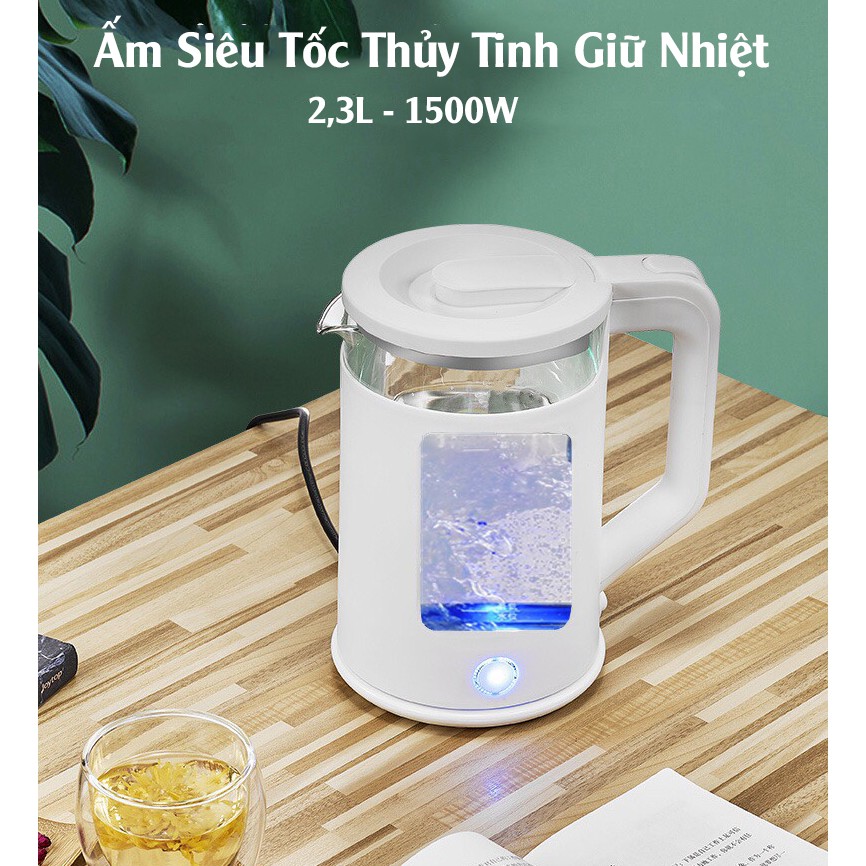 Ấm Siêu Tốc Thủy Tinh - Ấm Đun Nước Siêu Nhanh Công Suất Lớn 1500W - Dung Tích 2L /2,3L - BH 6 Tháng