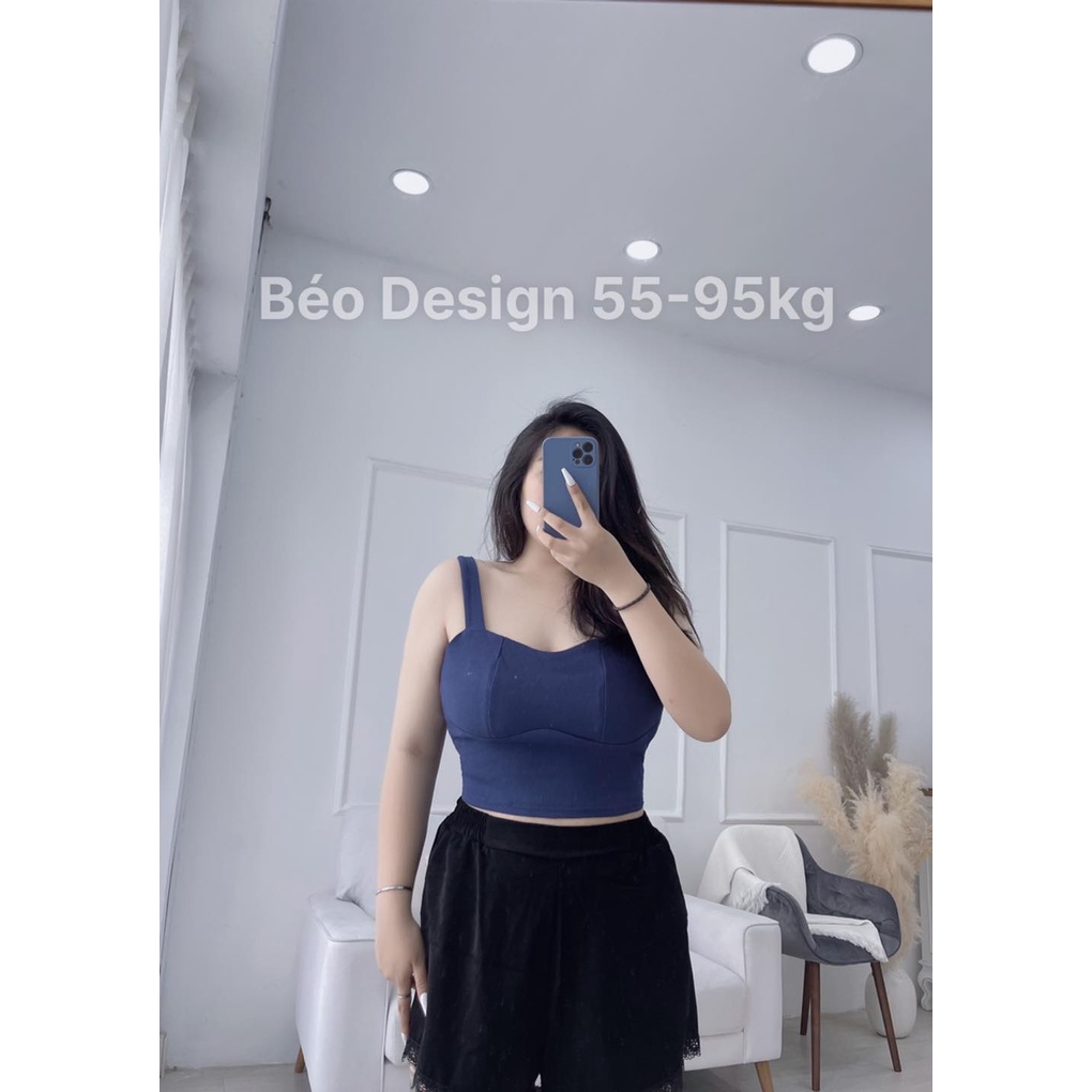 Áo 2 dây bản to BÉO DESIGN Bigsize 55kg đến 95kg