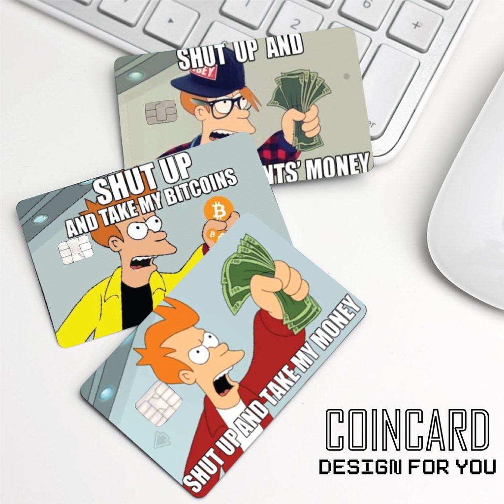 SHUT UP AND TAKE MY MONEY (Sticker / Miếng dán Thẻ ATM, Thẻ Ghi nợ, Tín dụng)  | Dán thẻ ATM CoinCard