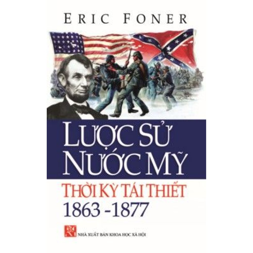 Sách - Lược Sử Nước Mỹ Thời Kỳ Tái Thiết 1863 - 1877