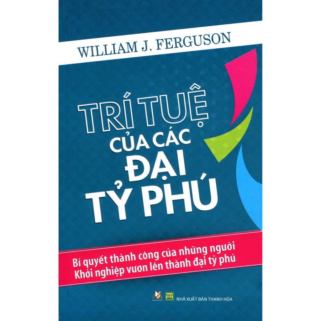 Sách - Trí Tuệ Của Các Đại Tỷ Phú (Tái Bản)