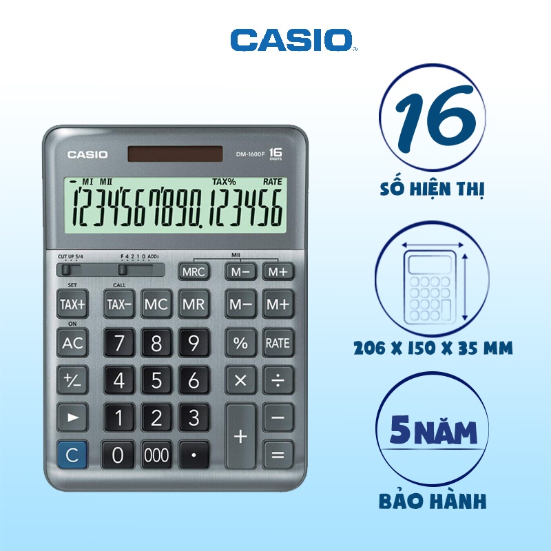 Máy tính CASIO DM 1600F chính hãng bảo hành 5 năm