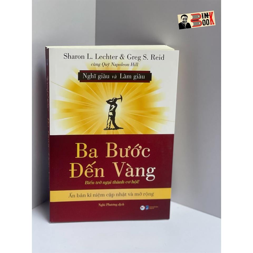 Sách - (Ấn bản kỉ niệm cập nhật và mở rộng) (Nghĩ Giàu và Làm Giàu) Ba bước đến vàng - Biến trở ngại thành cơ hội! – Sha