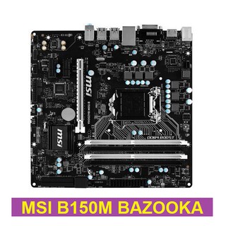 Bo mạch chủ - Mainboard MSI B150M Bazooka Plus