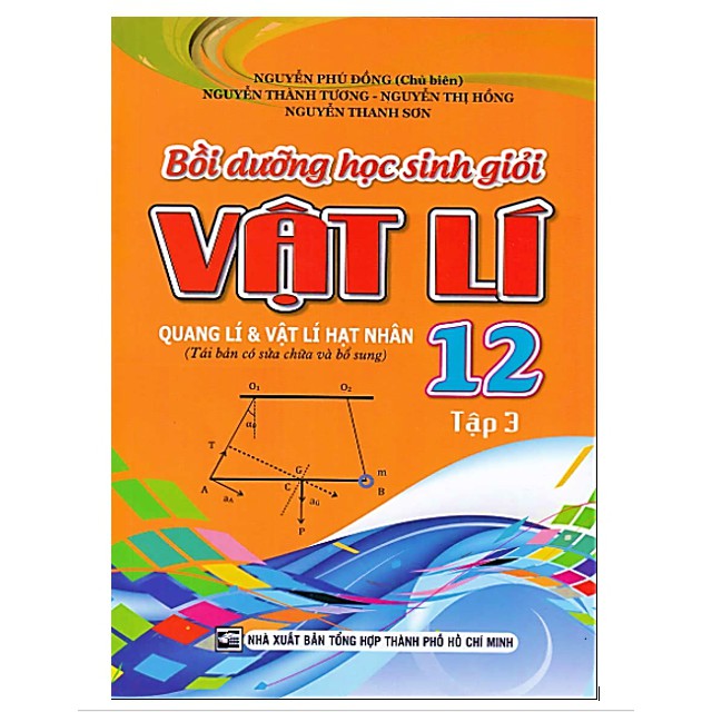 Sách - Bồi Dưỡng Học Sinh Giỏi Vật Lí 12 Tập 3 - Quang Lí Và Vật Lí Hạt Nhân