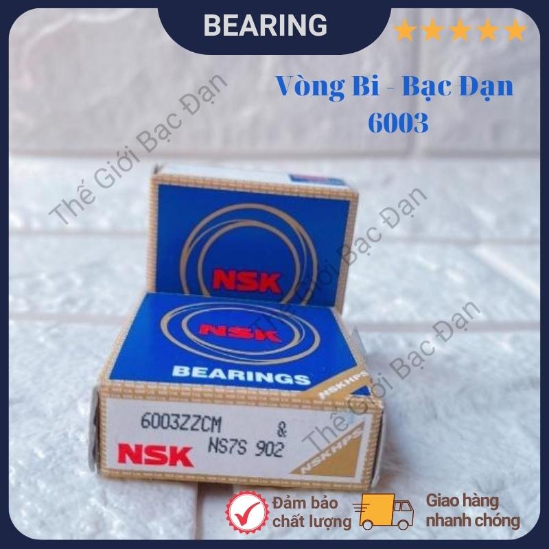 Vòng bi bạc đạn NSK 6003 ZZCM - hàng đẹp - chất lượng cao- Thế Giới Bạc Đạn