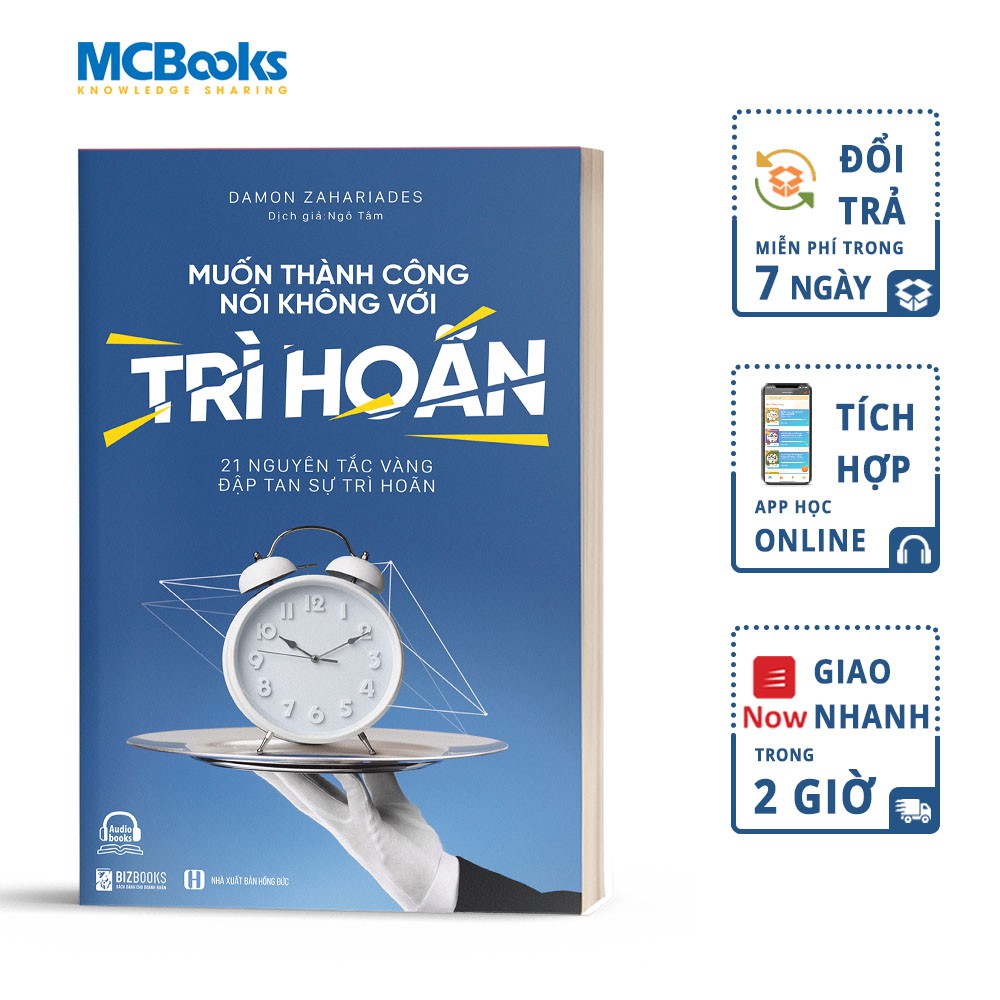 Sách - Muốn thành công, nói không với trì hoãn - 21 Nguyên tắc vàng đập tan sự trì hoãn