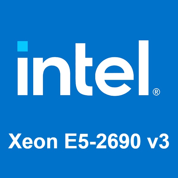 cpu xeon e5 2690v3 / e5 2670v3 / e5 2667v3 / e5 2660v3 / e5 2650v3 / e5 2695v3 socket 2011v3 / tặng 