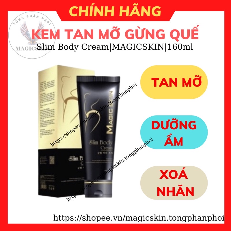 Kem tan mỡ bụng Slim Body Cream magic Skin,chiết xuất từ quế,gừng,tinh dàu bạc hà CHÍNH HÃNG 220ml