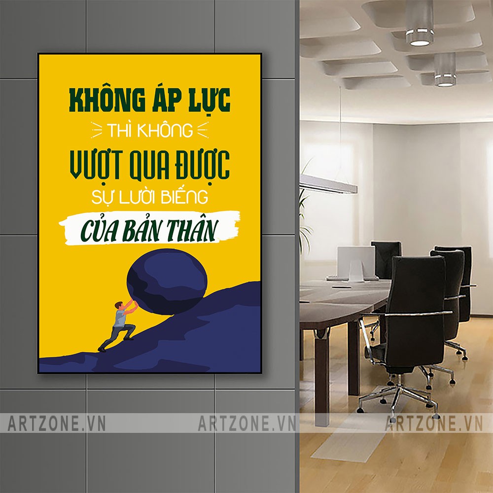 Tranh động lực Cao cấp Không áp lực thì không vượt qua được sự lười biếng của bản thân