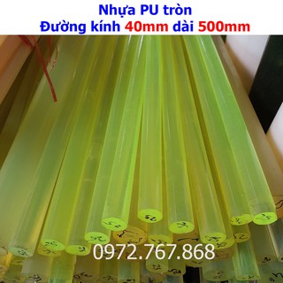 Thanh nhựa PU tròn đường kính 40mm, dài 500mm