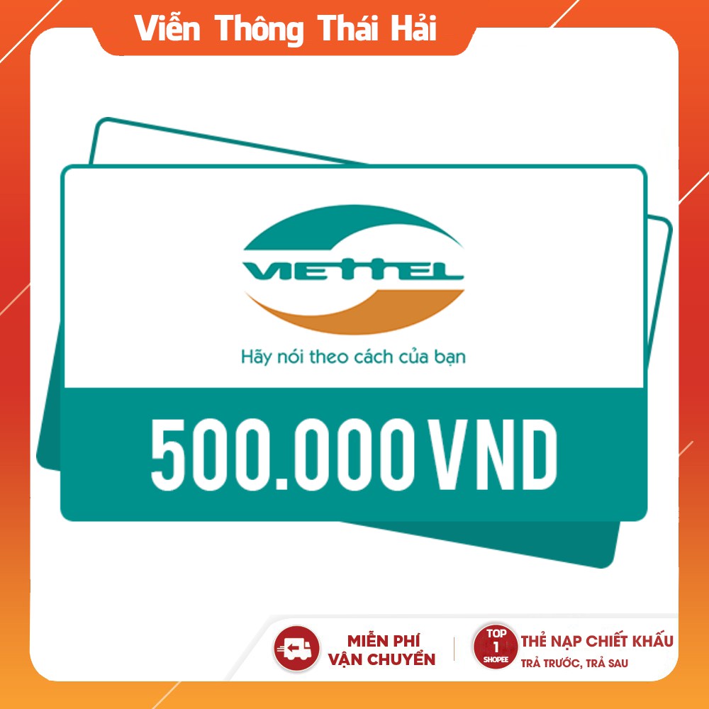 Mã Thẻ Viettel 500K - Nạp Trả Trước - Trả Sau - Internet Viettel - Có Myviettel