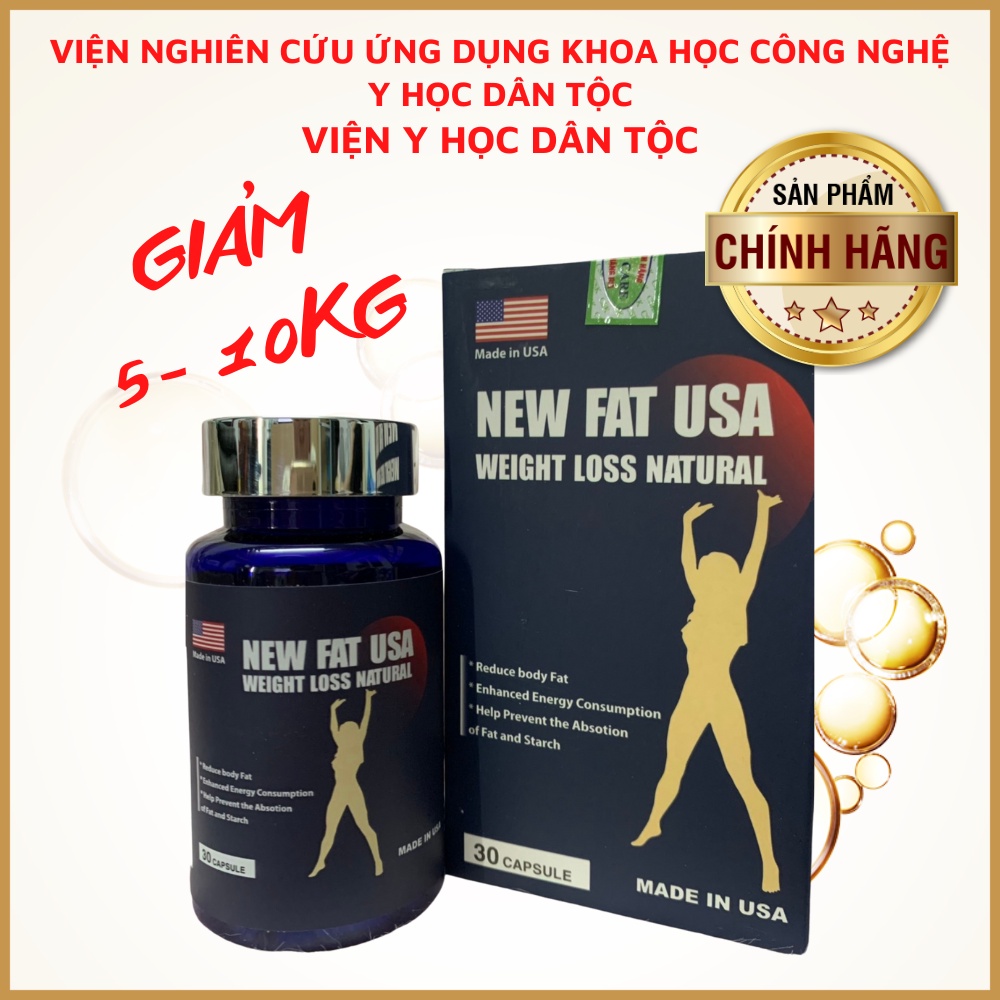 Giảm Cân New Fat USA Lọ 30 Viên Nhập Khẩu Từ Mỹ Giành cho cơ địa cực khó giảm Cân Tặng Kèm Shan Tuyết và Detox
