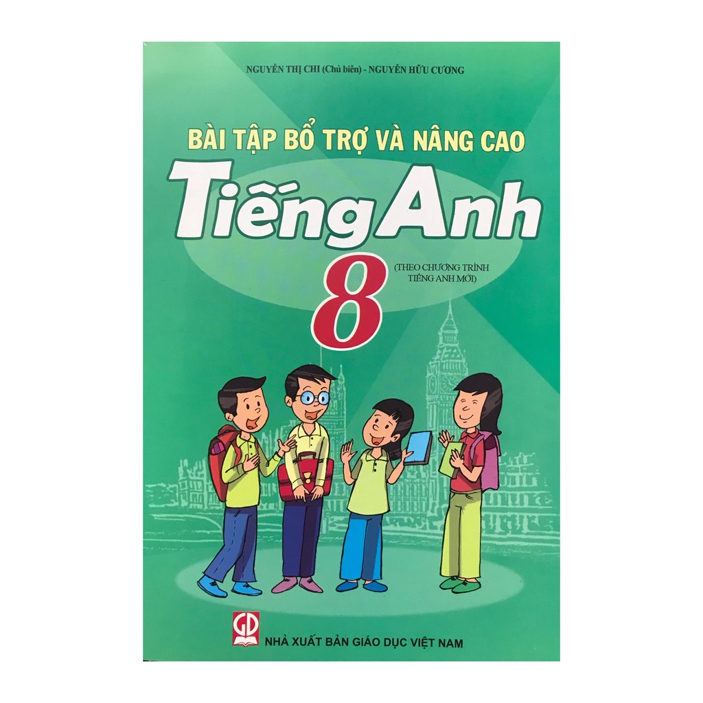Sách - Bài tập bổ trợ và nâng cao Tiếng Anh lớp 8 ( theo chương trình tiếng anh mới)