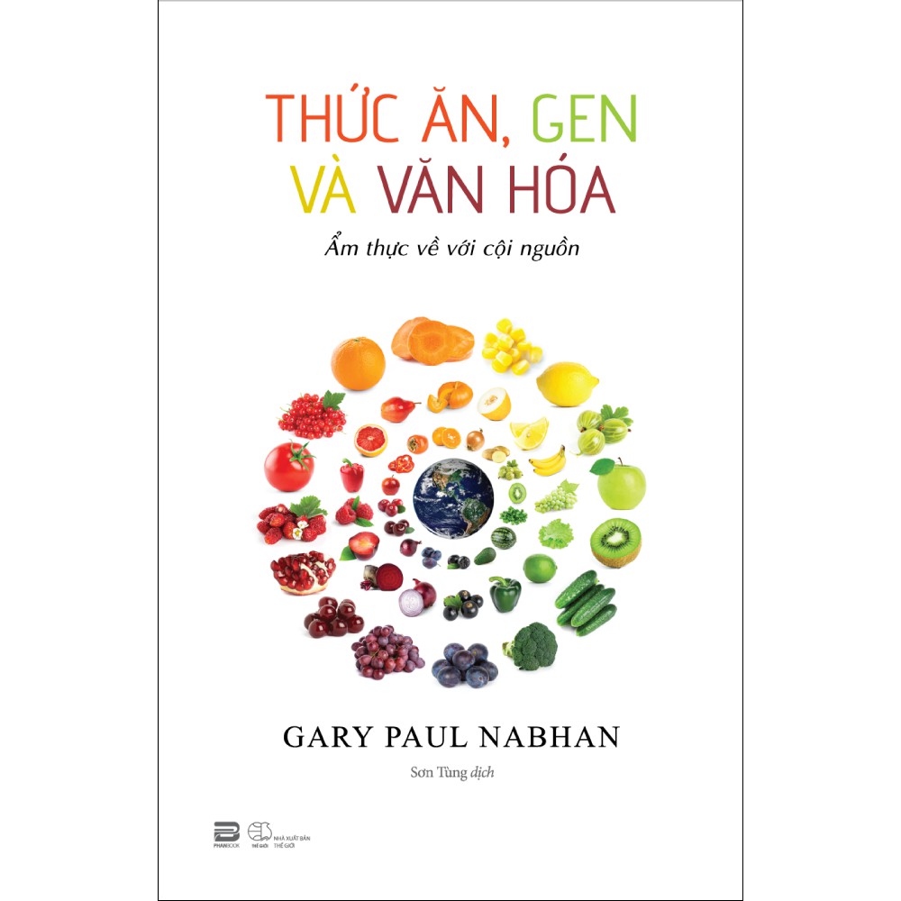 Sách - Thức Ăn, Gen Và Văn Hóa - Ẩm thực về với cội nguồn