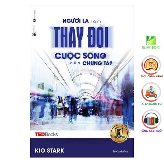 Sách - TedBooks - Người Lạ Làm Thay Đổi Cuộc Sống Của Chúng Ta - Thái Hà