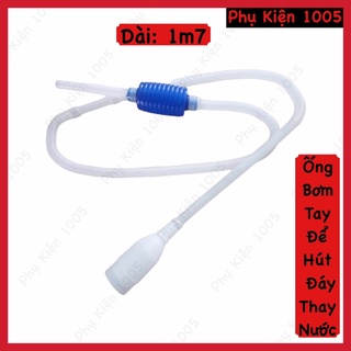 Ống Bơm Tay Để Hút Đáy Thay Nước Hồ Cá size 1M7