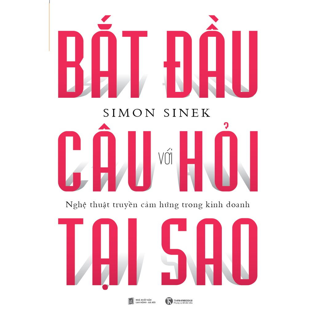 Sách - Bắt Đầu Với Câu Hỏi Tại Sao