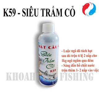 K59 Siêu Trắm Cỏ - Hương liệu câu cá chuyên trắm cỏ, trắm trắng siêu nhạy của Mật Câu Ốc - KhoaHuyen Fishing
