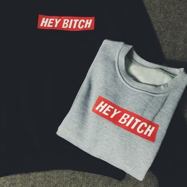 ÁO NỈ SWEATER HEY BITCH CAO CẤP | WebRaoVat - webraovat.net.vn