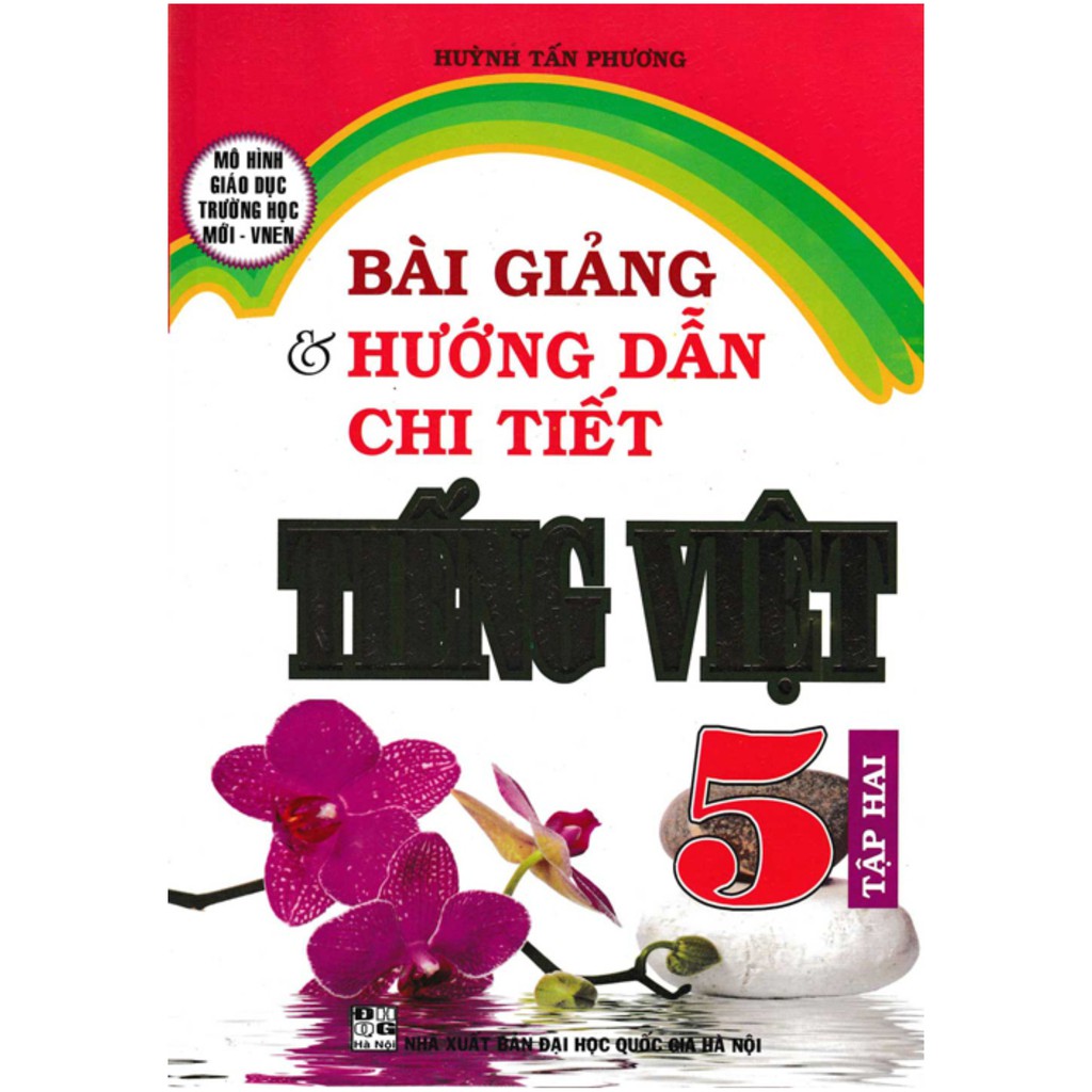 Sách Tham Khảo - Bài Giảng Và Hướng Dẫn Chi Tiết Tiếng Việt Lớp 5 Tập Hai - Mô Hình Trường Học Mới - HA