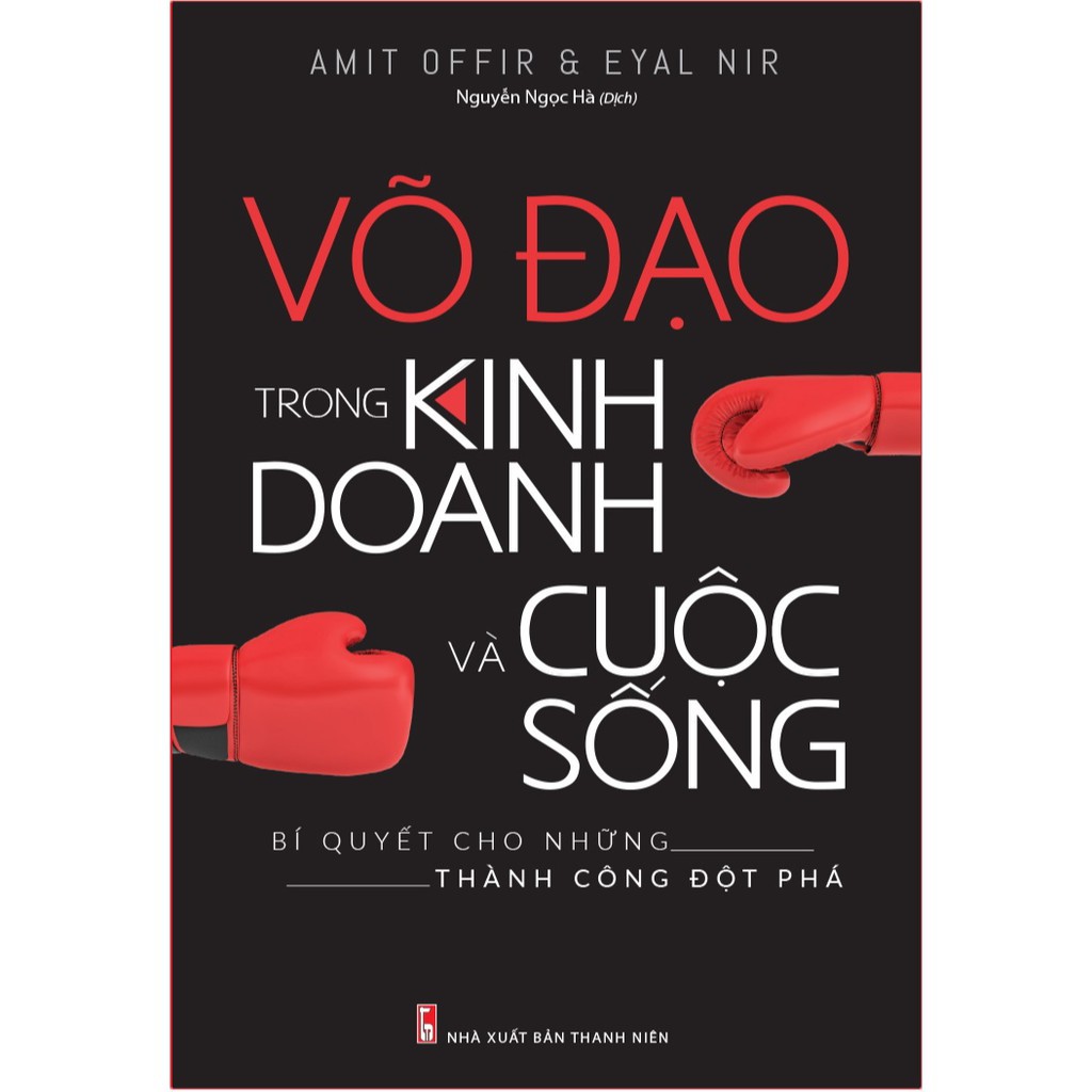 Sách - Võ Đạo Trong Kinh Doanh Và Cuộc Sống: Bí Quyết Cho Những Thành Công Đột Phá - nguyetlinhbook