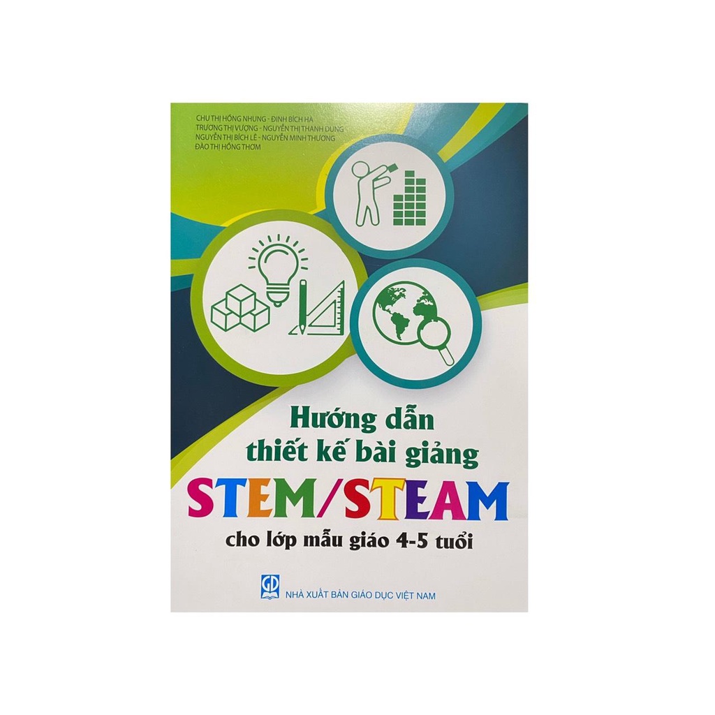 Sách - Hướng dẫn thiết kế bài giảng Stem/Steam cho lớp mẫu giáo 4-5 tuổi