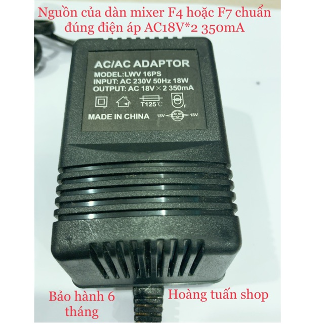 Nguồn của dàn mixer F4 hoặc F7 chuẩn đúng điện áp AC18V*2 350mA