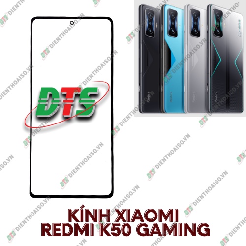 Mặt kính xiaomi redmi k50 gaming