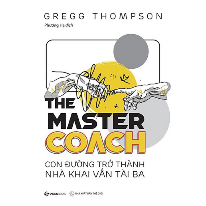 Sách - The Master Coach - Con Đường Trở Thành Nhà Khai Vấn Tài Ba