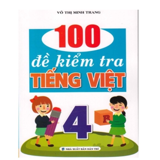 Sách - 100 đề kiểm tra Tiếng Việt 4