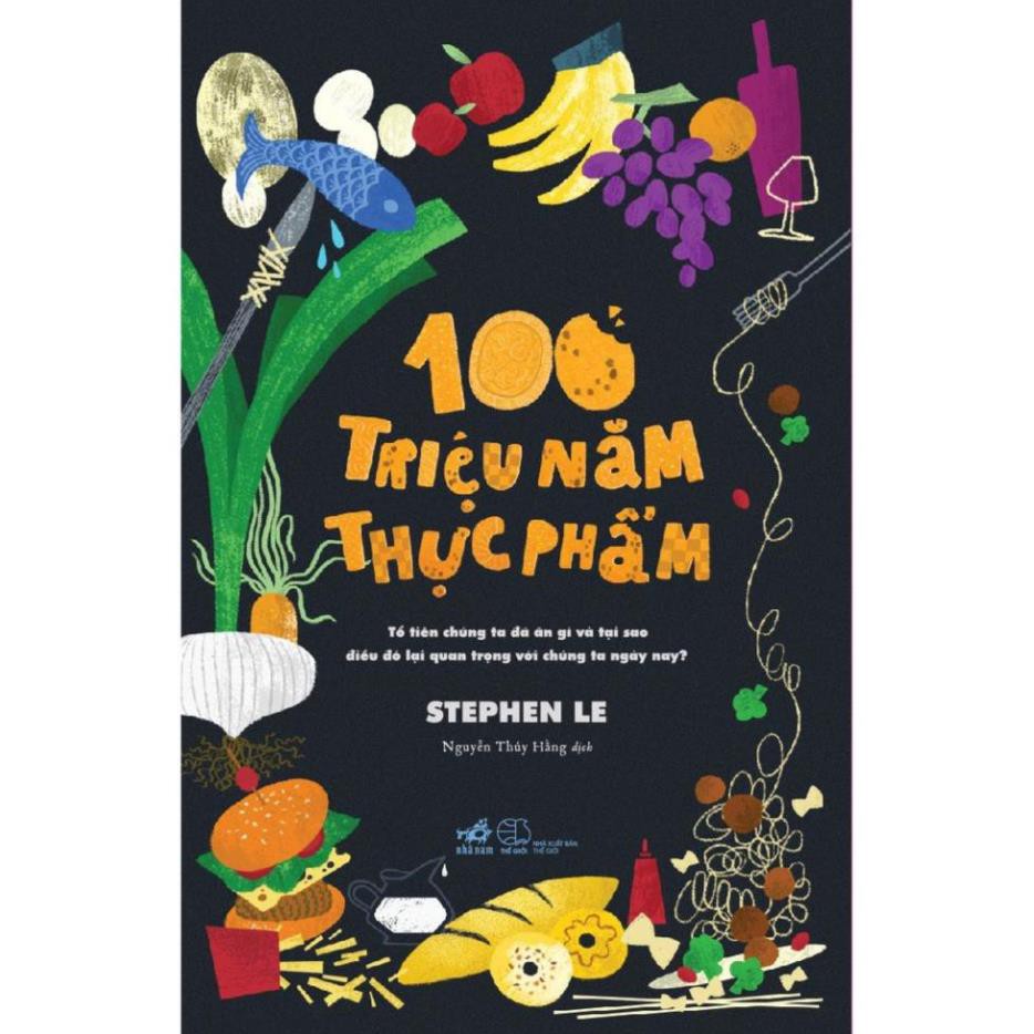 Sách Nhã Nam - 100 Triệu Năm Thực Phẩm