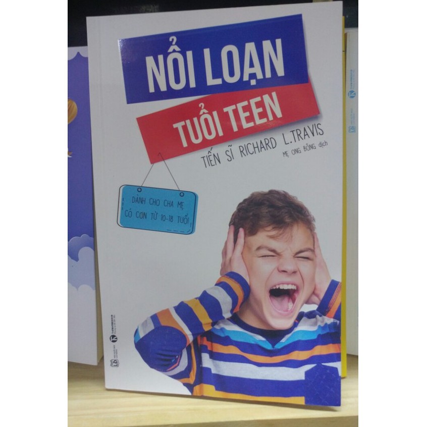 Sách - Nổi Loạn Tuổi Teen ( Dành Cho Cha Mẹ Có Con 10-18 tuổi)