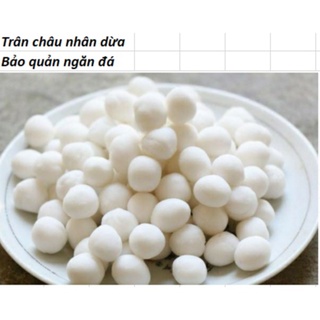 Trân châu nhân dừa 500g (Chỉ ship hỏa tốc hà nội)