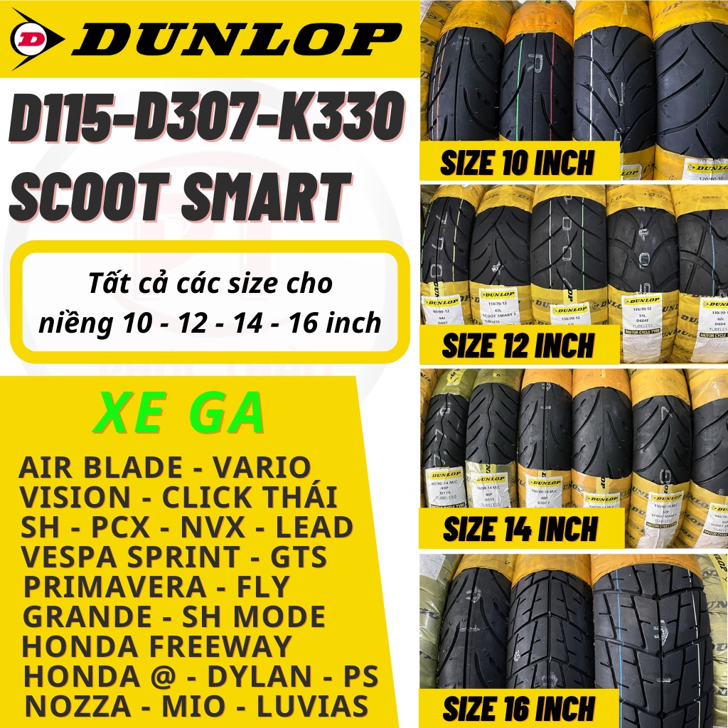 Vỏ Dunlop xe ga SH Airblade Vario Lead SH Mode Vespa GTS Primavera Sprint. Dunlop D115 - D307 - D604 - K330 - SCOOTSMART