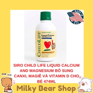 [MỸ] SIRO BỔ SUNG CANXI, MAGIÊ VÀ VITAMIN D CHO BÉ CHILD LIFE LIQUID CALCIUM AND MAGNESIUM 474ML