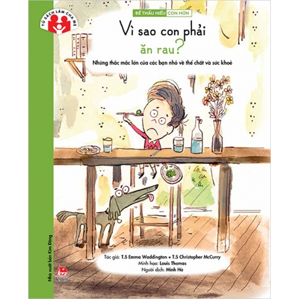 Sách - Để thấu hiểu con hơn_ Vì sao con phải ăn rau?_Những thắc mắc lớn của các bạn nhỏ về thể chất và sức khoẻ - NxbKD