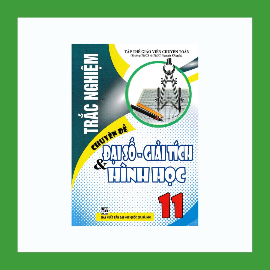Sách - Trắc Nghiệm Chuyên Đề Đại Số Giải Tích Và Hình Học 11