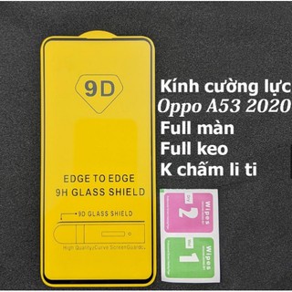 Cường Lực 9D Oppo A53 2020 Full Keo Full Màn Hình Siêu Bền Tặng Phụ Kiện Dán