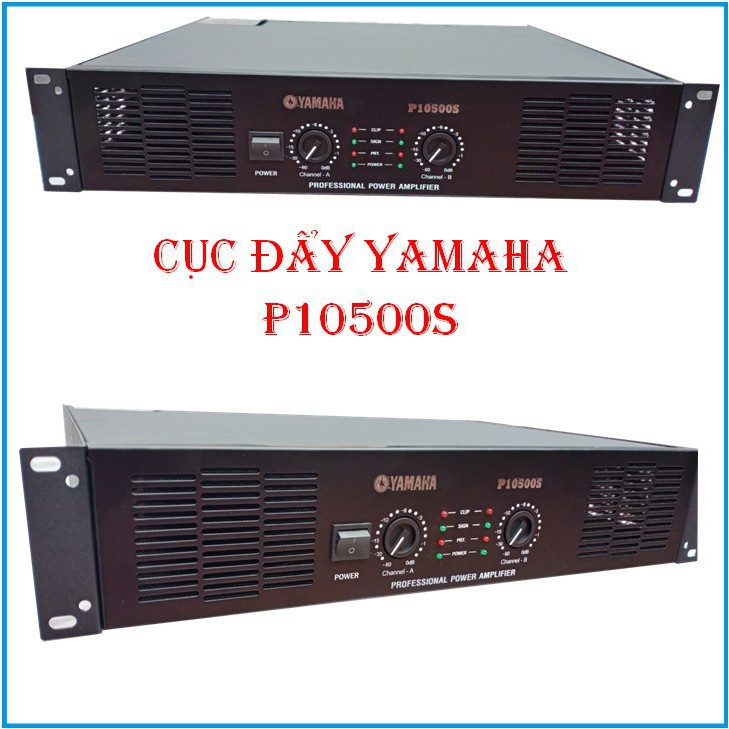 Cục đẩy công suất YAMAHA P10500S, 44 sò sử dùng cho dàn âm thanh sân khấu, phòng karaoke .. bảo hành 12 tháng