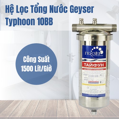 Máy lọc tổng đầu nguồn Geyser Typhoon 10BB - Lọc nước tắm 25 lít/phút, công nghệ Nano tổng hợp